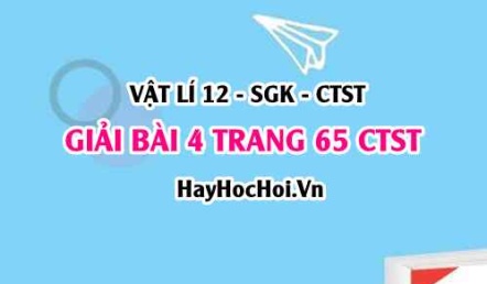 Giải bài 4 trang 65 Vật lí 12 Chân trời sáng tạo